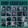 SHOP ASSISTANTS SHOP ASSISTANTS
