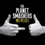 PLANET SMASHERS PLANET SMASHERS