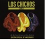 CHICHOS CHICHOS