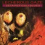 LECHEROUS GAZE LECHEROUS GAZE