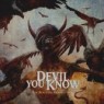 DEVIL YOU KNOW