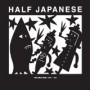 HALF JAPANESE