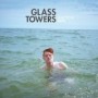 GLASS TOWERS GLASS TOWERS