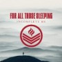 FOR ALL THOSE SLEEPING