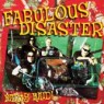 FABULOUS DISASTER FABULOUS DISASTER