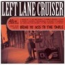 LEFT LANE CRUISER
