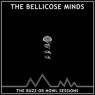 BELLICOSE MINDS BELLICOSE MINDS