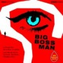 BIG BOSS MAN BIG BOSS MAN
