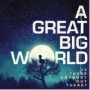 A GREAT BIG WORLD