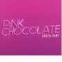 PINK CHOCOLATE