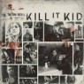 KILL IT KID KILL IT KID