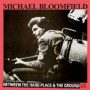 BLOOMFIELD MICHAEL BLOOMFIELD MICHAEL