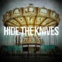 HIDE THE KNIVES HIDE THE KNIVES