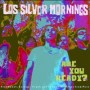 LOS SILVER MORNINGS
