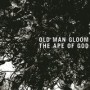 OLD MAN GLOOM OLD MAN GLOOM