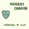 VIOLENT CHANGE VIOLENT CHANGE