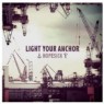 LIGHT YOUR ANCHOR LIGHT YOUR ANCHOR