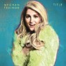 TRAINOR MEGHAN TRAINOR MEGHAN