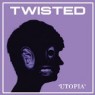 TWISTED