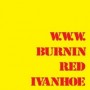 BURNIN RED IVANHOE