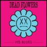 DEAD FLOWERS