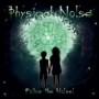 PHYSICAL NOISE PHYSICAL NOISE