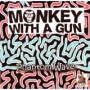MONKEY WITH A GUN