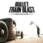 BULLET TRAIN BLAST