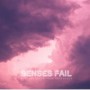 SENSES FAIL