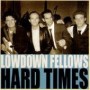 LOWDOWN FELLOWS