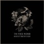 TO THE WIND