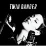 TWIN DANGER TWIN DANGER