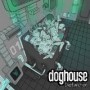 DOGHOUSE DOGHOUSE