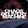 CHAOS DELIVERY MACHINE CHAOS DELIVERY MACHINE