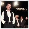 TROUBLE JOHNNY