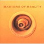 MASTERS OF REALITY MASTERS OF REALITY