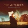 MUTE GODS MUTE GODS