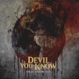 DEVIL YOU KNOW