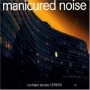 MANICURED NOISE MANICURED NOISE