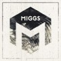 MIGGS MIGGS