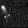 ROCKET FROM THE TOMBS