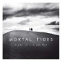 MORTAL TIDES MORTAL TIDES