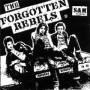 FORGOTTEN REBELS FORGOTTEN REBELS