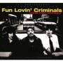FUN LOVIN CRIMINALS