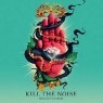 KILL THE NOISE