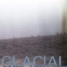 GLACIAL GLACIAL