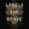 LONELY THE BRAVE