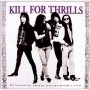 KILL FOR THRILLS KILL FOR THRILLS
