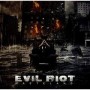 EVIL RIOT EVIL RIOT