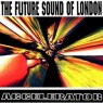 FUTURE SOUND OF LONDON FUTURE SOUND OF LONDON